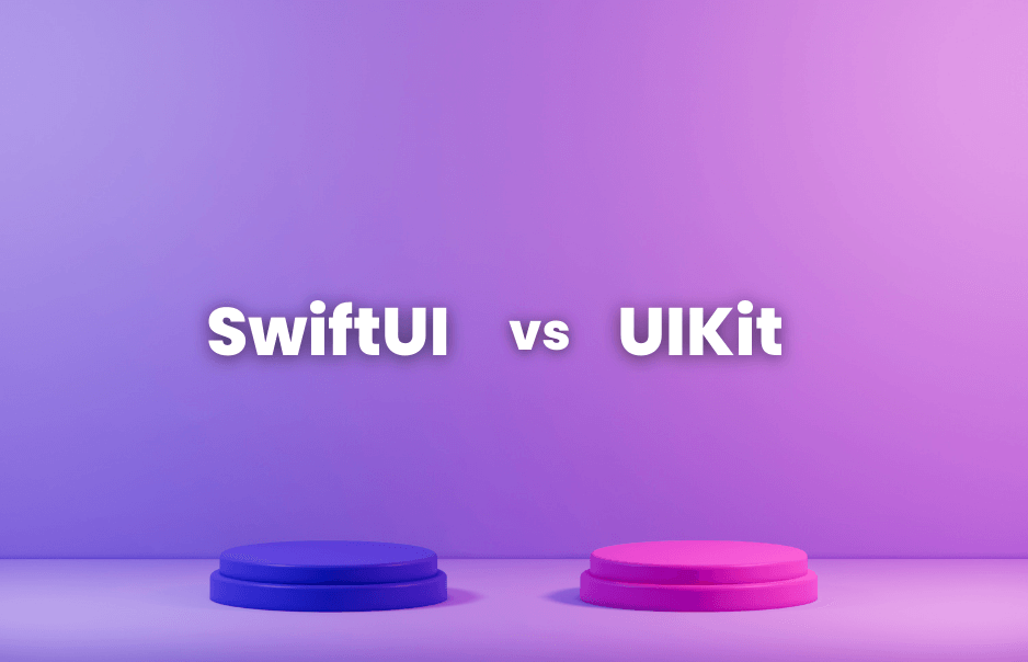 SwiftUI Vs UIKit Which Framework Should You Use 